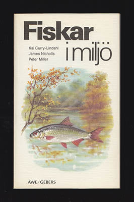 Curry-Lindahl, Kai | Nicholls, James | Miller, Peter | Fiskar i miljö