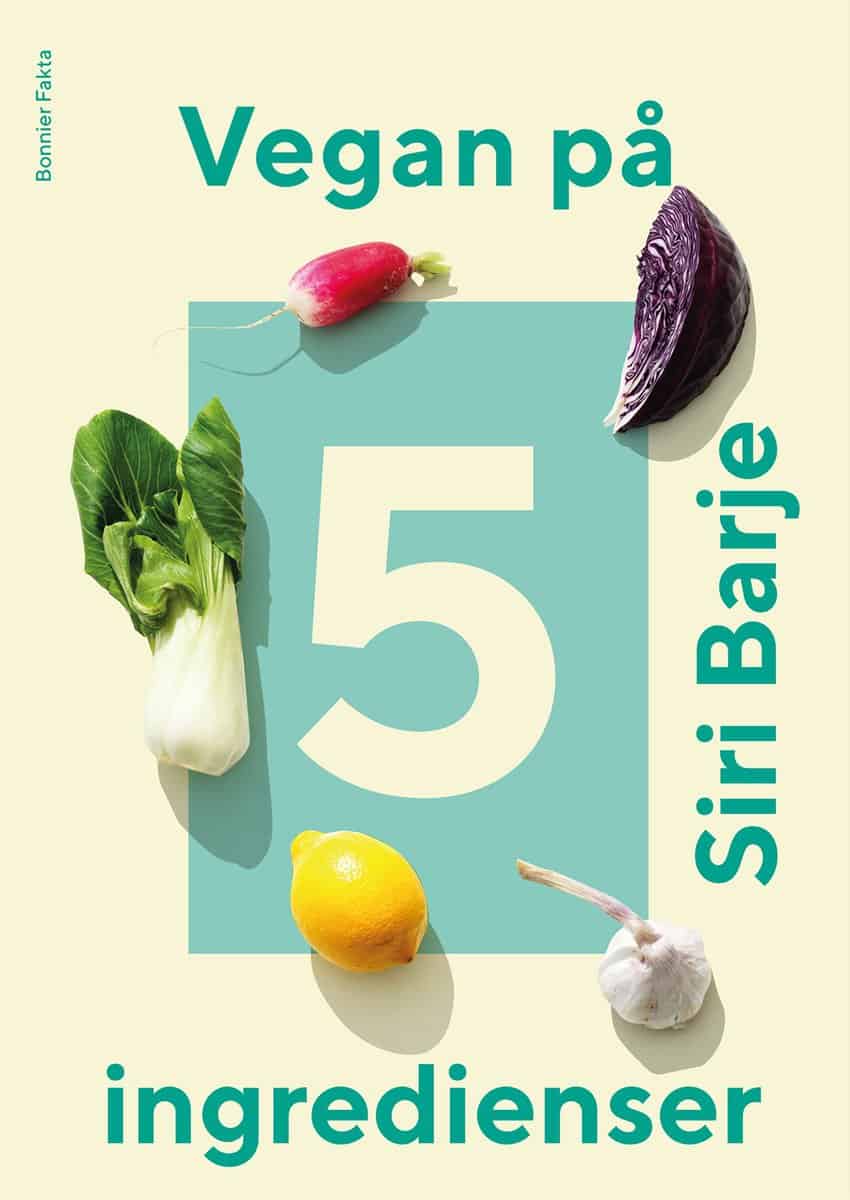 Barje, Siri | Vegan på 5 ingredienser