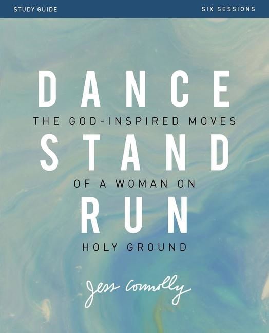 Connolly, Jess | Dance, stand, run study guide : The god-inspired moves of a woman on holy g