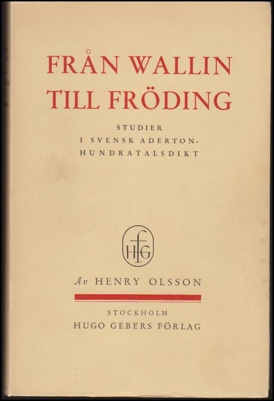 Olsson, Henry | Från Wallin till Fröding : Studier i svensk adertonhundratalsdikt