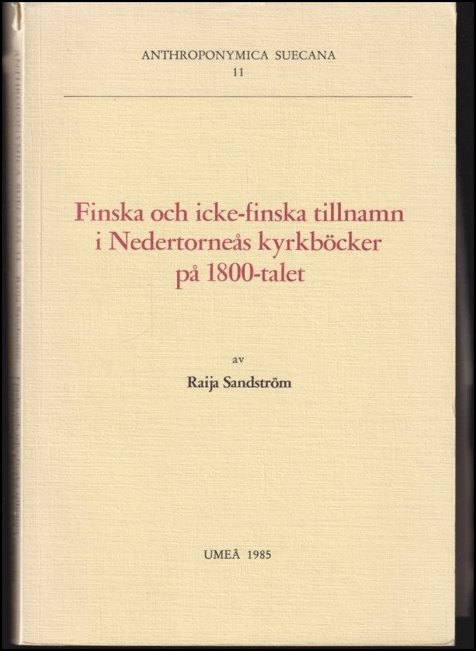 Sandström, Raija | Finska och icke-finska tillnamn i Nedertorneås kyrkböcker på 1800-talet