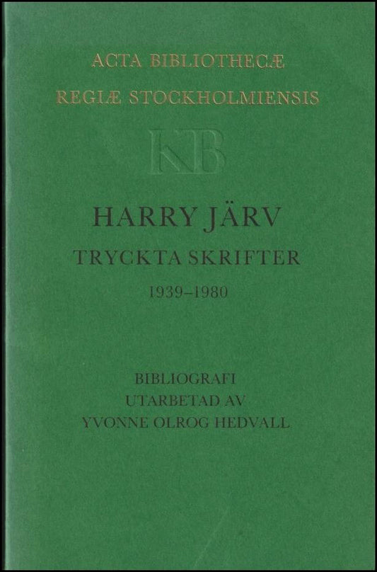 Olrog Hedvall, Yvonne (red.) | Harry Järv : Tryckta skrifter 1939-1980 : bibliografi utgiven till 60-årsdagen den 27 mar...