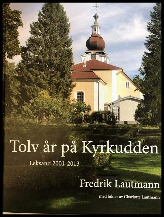 Lautmann, Fredrik | Tolv år på Kyrkudden 2001-2013