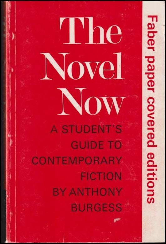 Burgess, Anthony | The Novel Now : A student’s guide to contemporary fiction
