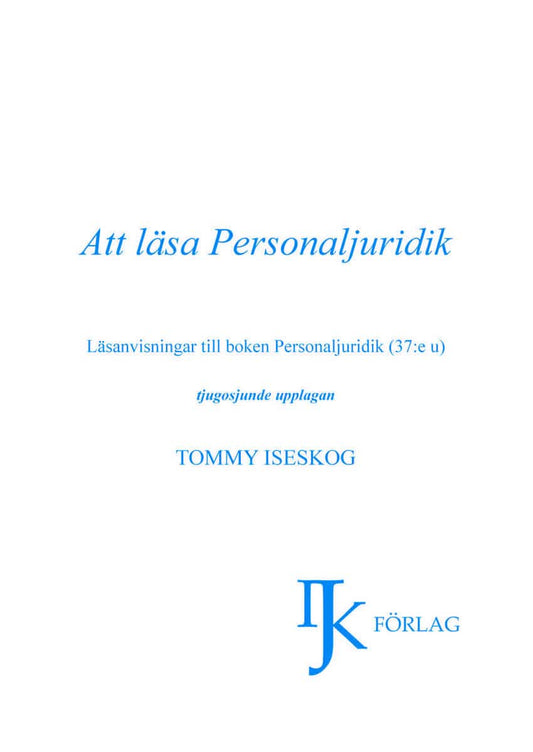 Iseskog, Tommy | Att läsa personaljuridik : Läsanvisningar till Personaljuridik