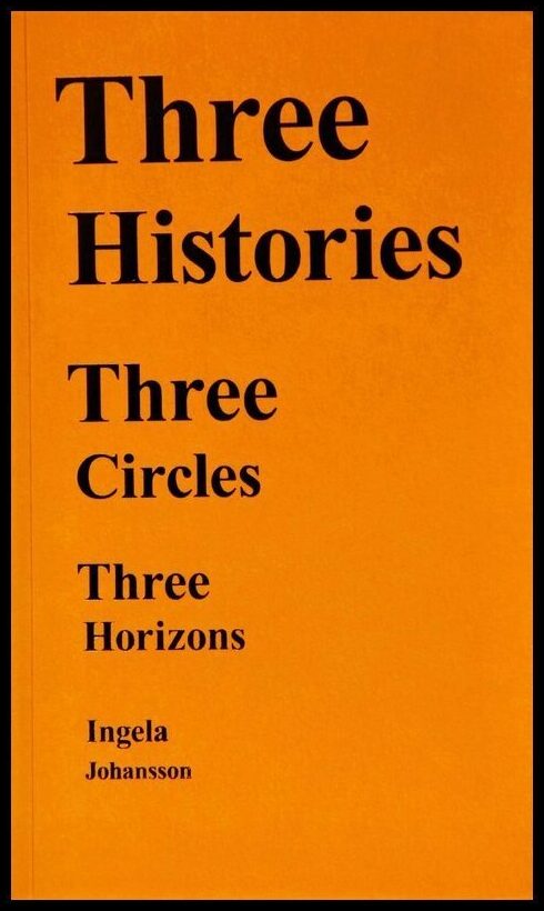 Johansson, Ingela | Three histories, three circles, three horizons