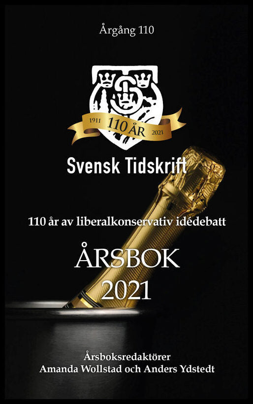 Zitelmann, Rainer | Karlsson, Fredrik | et al | 110 år av liberalkonservativ idédebatt : Svensk Tidskrifts årsbok 2021