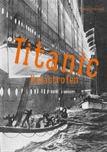 Fredrikson, Bengt | Titanic : Katastrofen