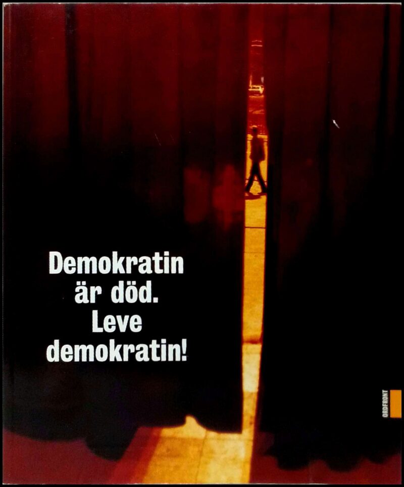 Nergårdh, Cilla (red.) | Hemberg, Göran (red.) | Demokratin är död, leve demokratin : En antologi