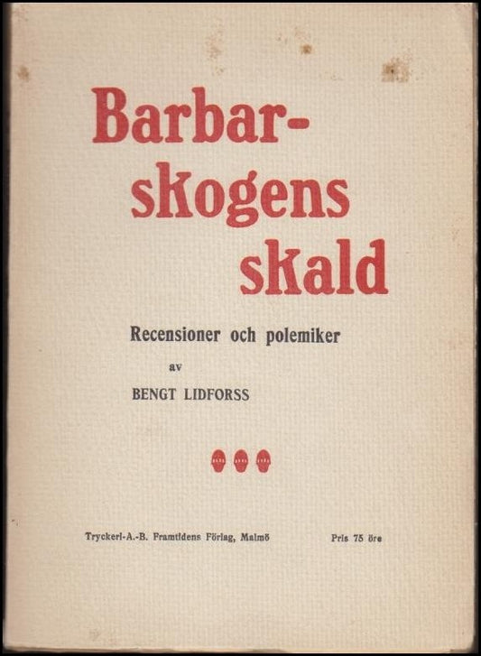 Lidforss, Bengt | Barbarskogens skald : Recensioner och polemiker