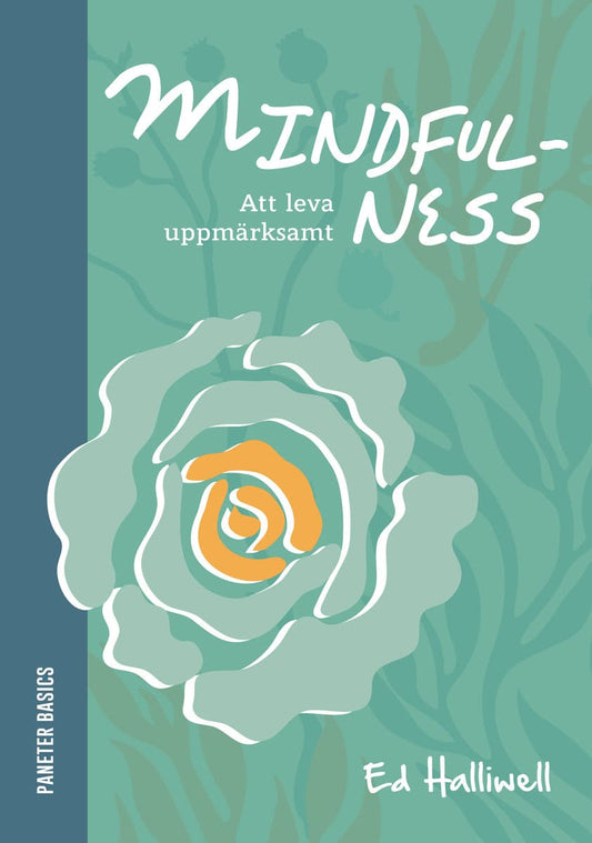 Halliwell, Ed | Mindfulness : Att leva uppmärksamt