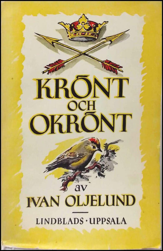 Oljelund, Ivan | Krönt och okrönt : Historiska och andra berättelser