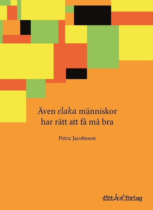 Jacobsson, Petra | Även elaka människor har rätt att få må bra