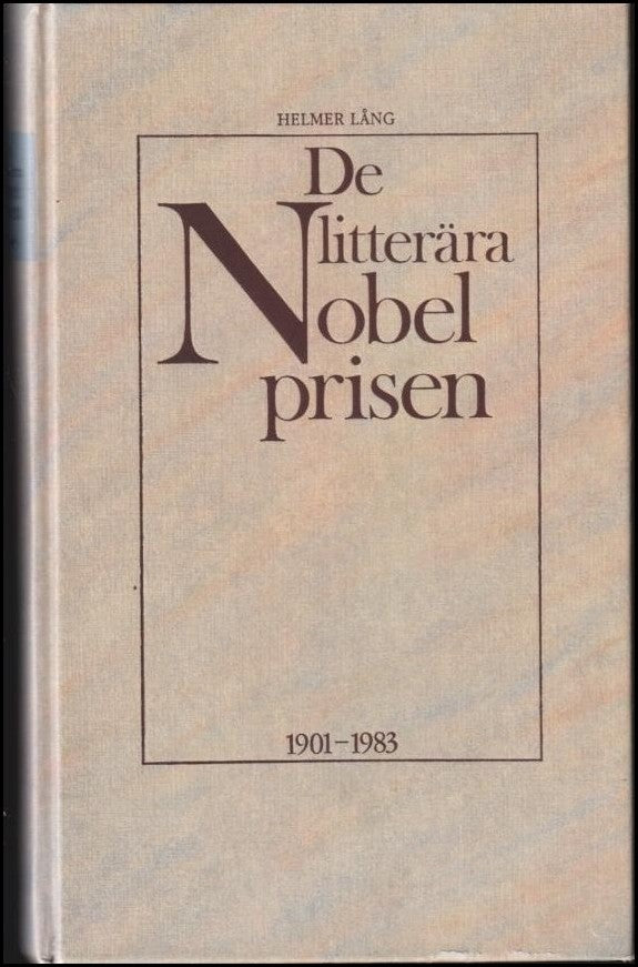 Lång, Helmer | De litterära Nobelprisen : 1901-1983