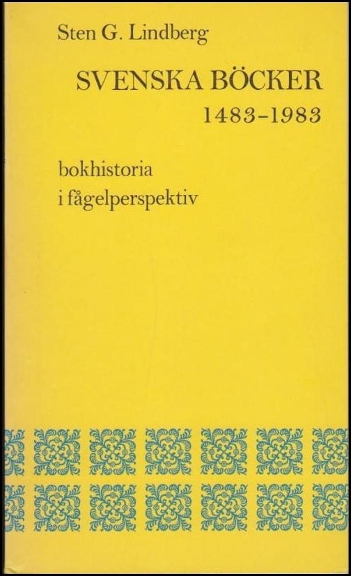 Lindberg, Sten G. | Svenska böcker 1483-1983 : Bokhistoria i fågelperspektiv