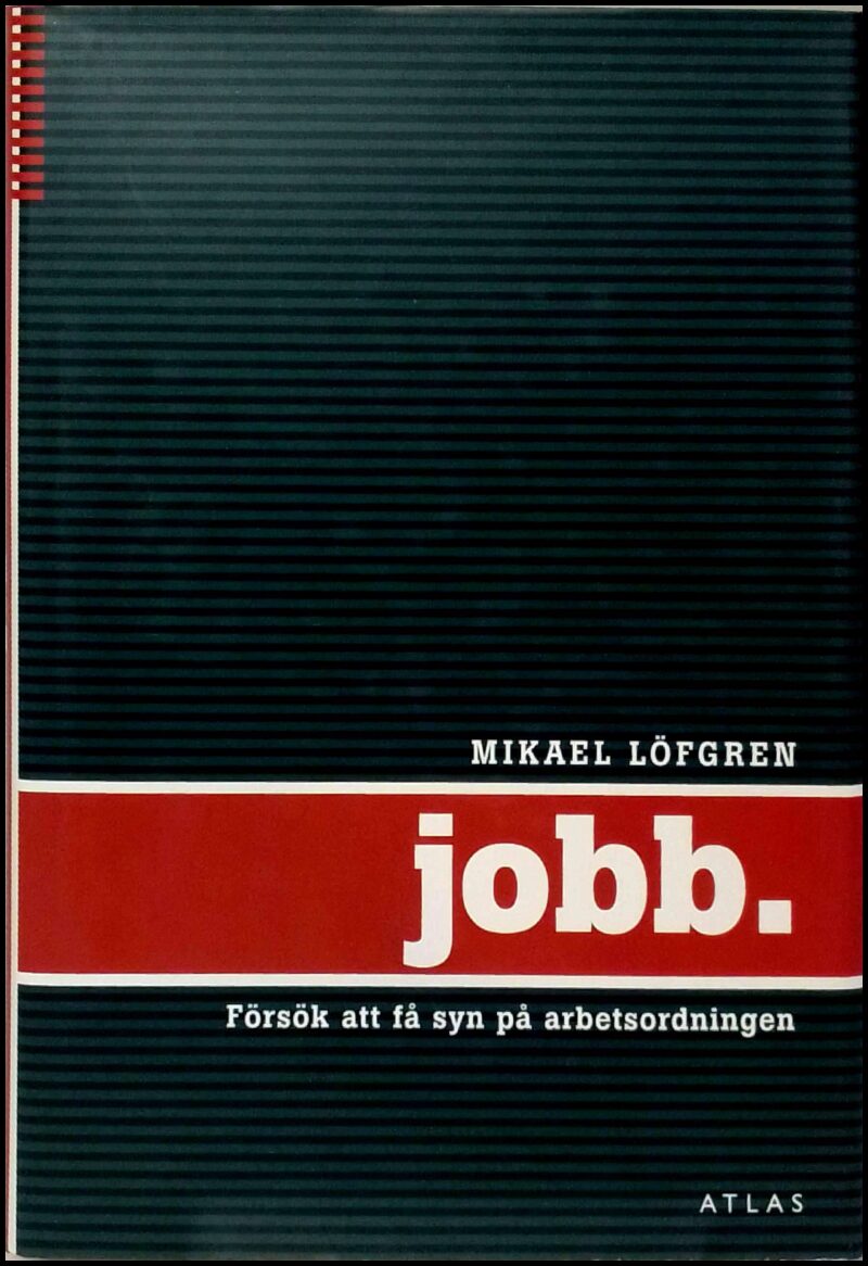 Löfgren, Mikael | Jobb : Försök att få syn på arbetsordningen