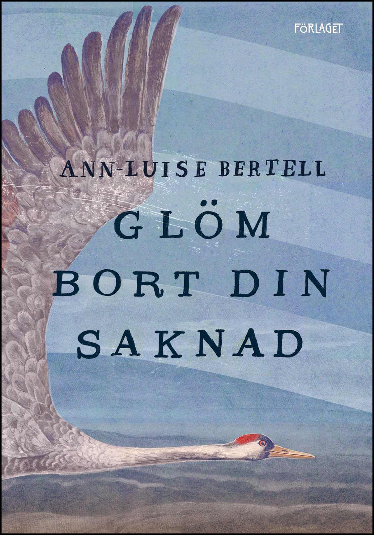 Bertell, Ann-Luise | Glöm bort din saknad