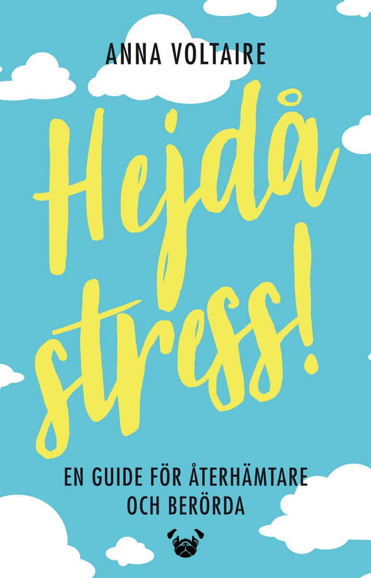 Voltaire, Anna | Hejdå stress! : En guide för återhämtare och berörda