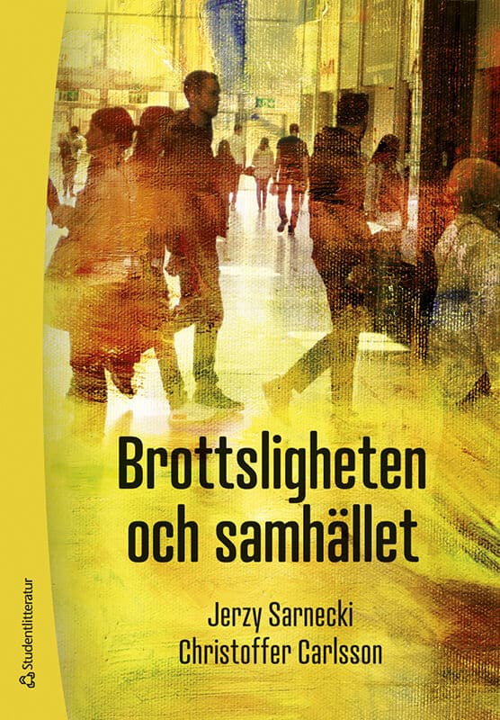 Sarnecki, Jerzy | Carlsson, Christoffer | Brottsligheten och samhället