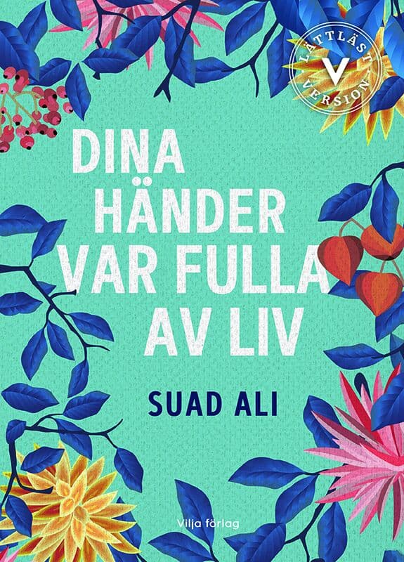 Ali, Suad | Dina händer var fulla av liv (lättläst)