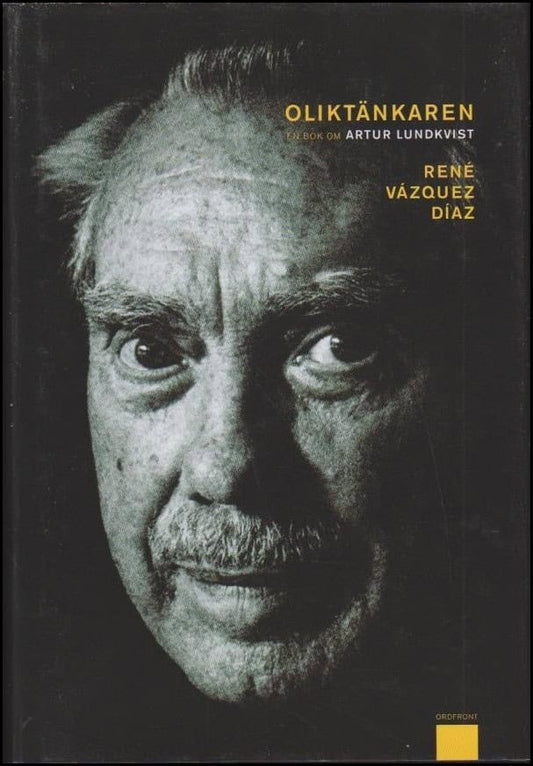 Diaz, René Vazquez | Oliktänkaren : En bok om Artur Lundkvist
