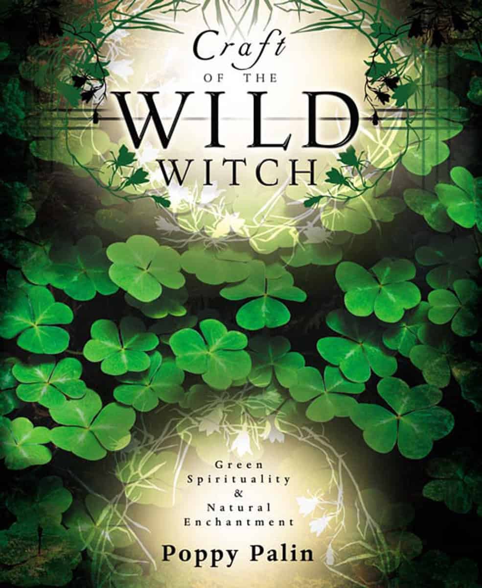 Palin, Poppy | Craft of the Wild Witch : Green spirituality and natural enchantment