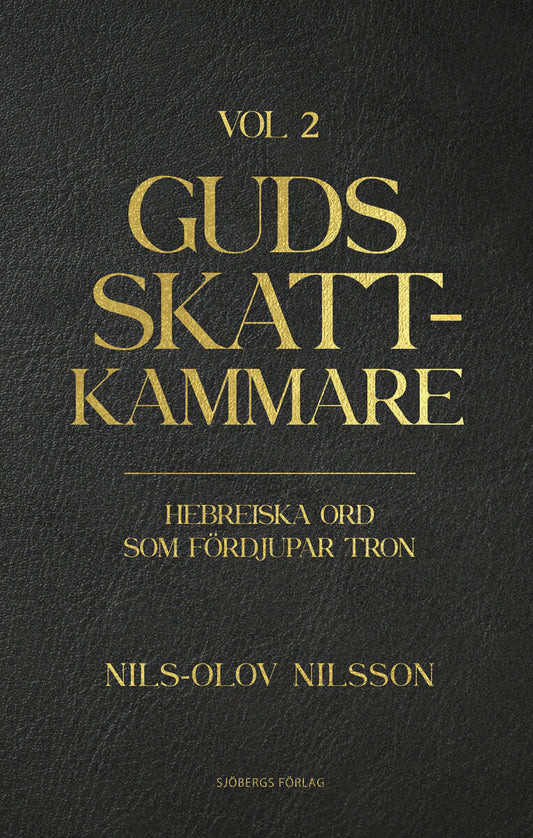 Nilsson, Nils-Olov | Guds skattkammare. Volym 2, Hebreiska ord som fördjupar tron : Hebreiska ord som fördjupar tron