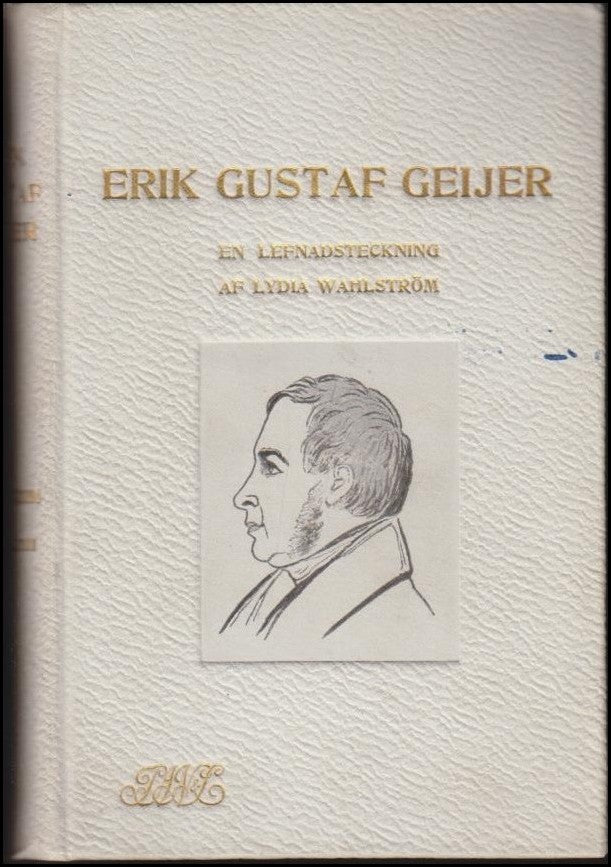 Wahlström, Lydia | Erik Gustaf Geijer : En levnadsteckning