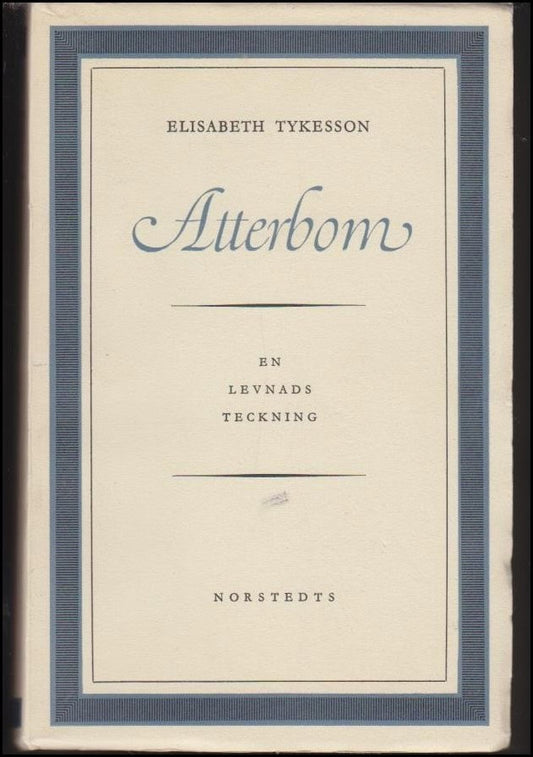 Tykesson, Elisabeth | Atterbom : En levnadsteckning