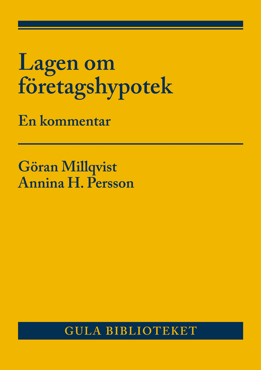 Millqvist, Göran | Persson, Annina H. | Lagen om företagshypotek : En kommentar