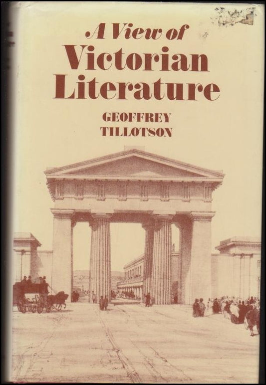 Tillotson, Geoffrey | A View of Victorian Literature