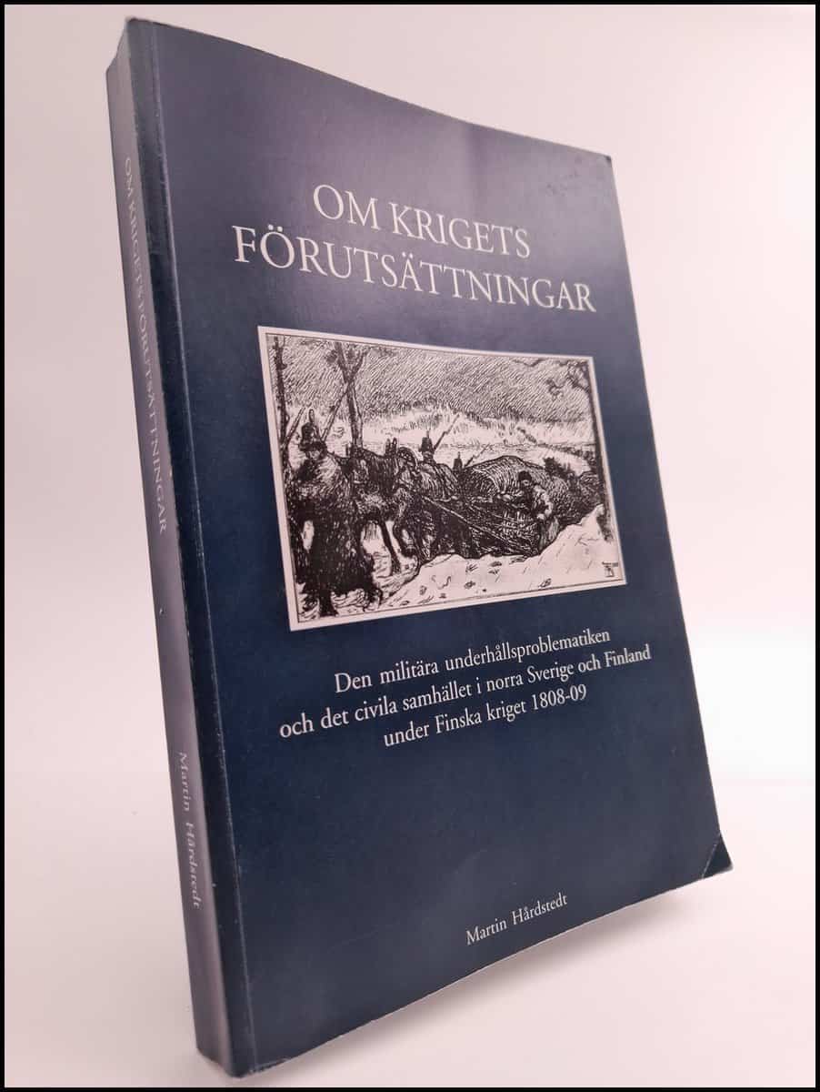 Hårdstedt, Martin | Om krigets förutsättningar : den militära underhållsproblematiken och det civila samhället i norra S...