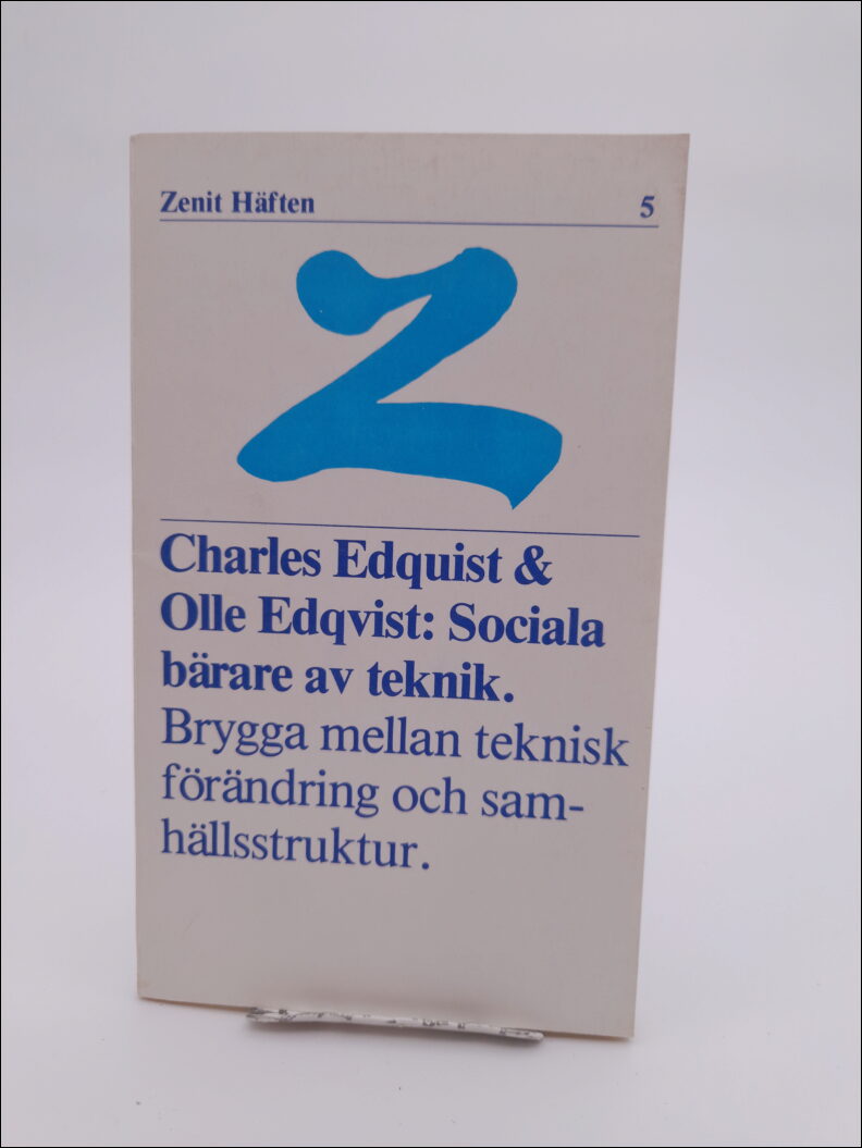 Edquist, Charles | Edqvist, Olle | Sociala bärare av teknik : Brygga mellan teknisk förändring och samhällsstruktur.