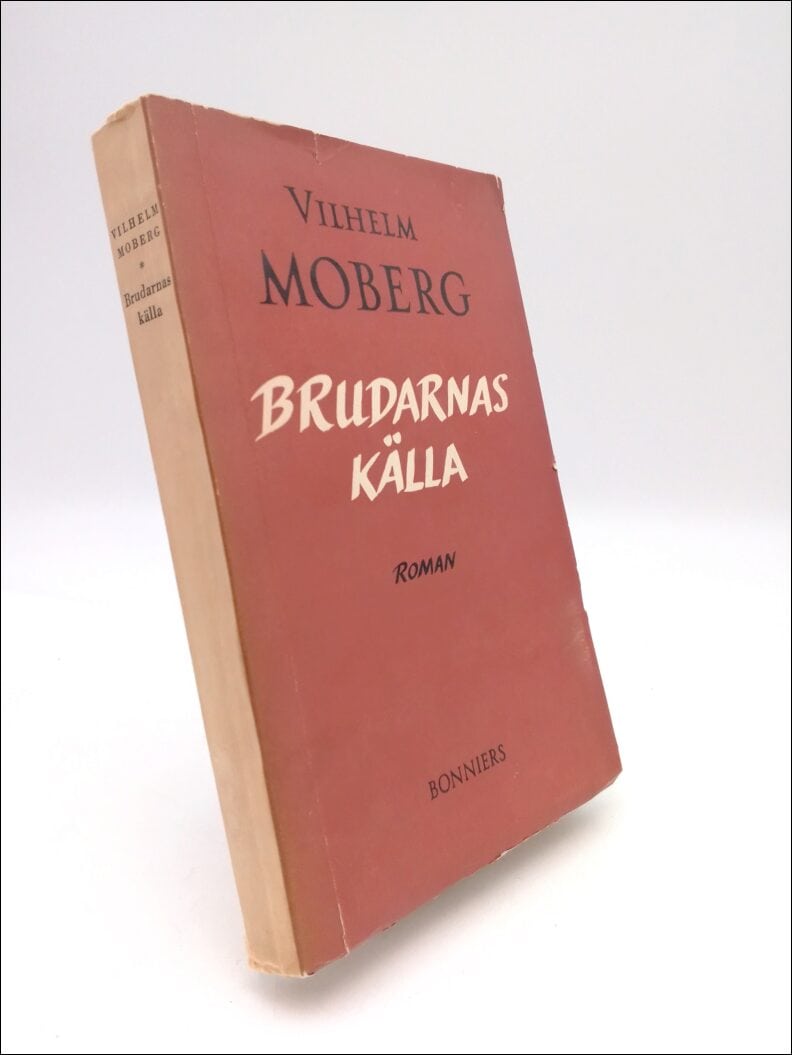 Moberg, Vilhelm | Brudarnas källa : Roman