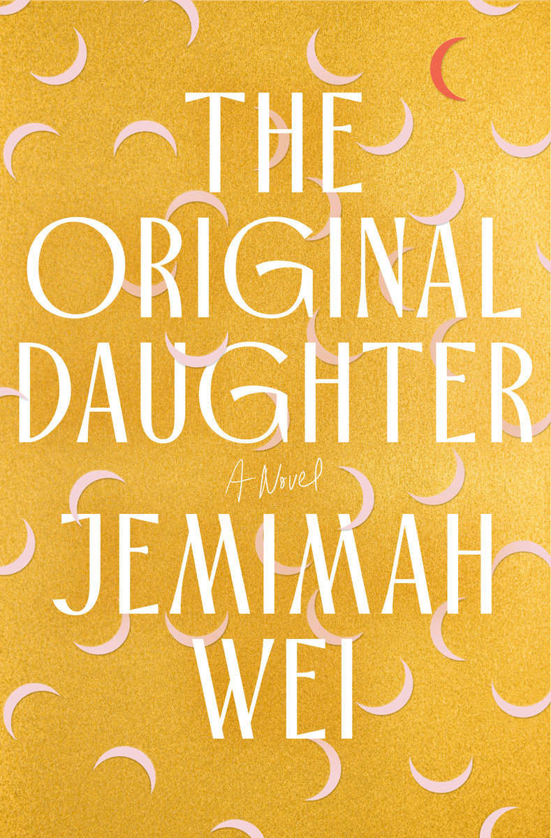 Wei, Jemimah | The Original Daughter : A Novel