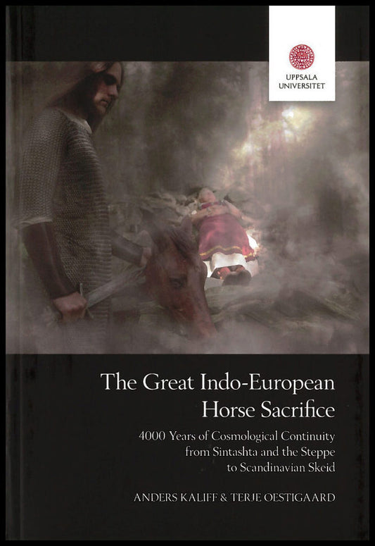 Kaliff, Anders | Oestigaard, Terje | The Great Indo-European Horse Sacrifice