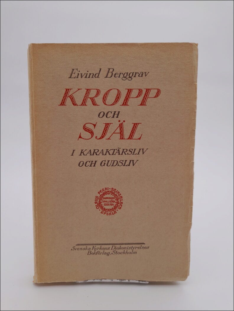 Berggrav, Eivind | Kropp och själ : I karaktärsliv och gudsliv