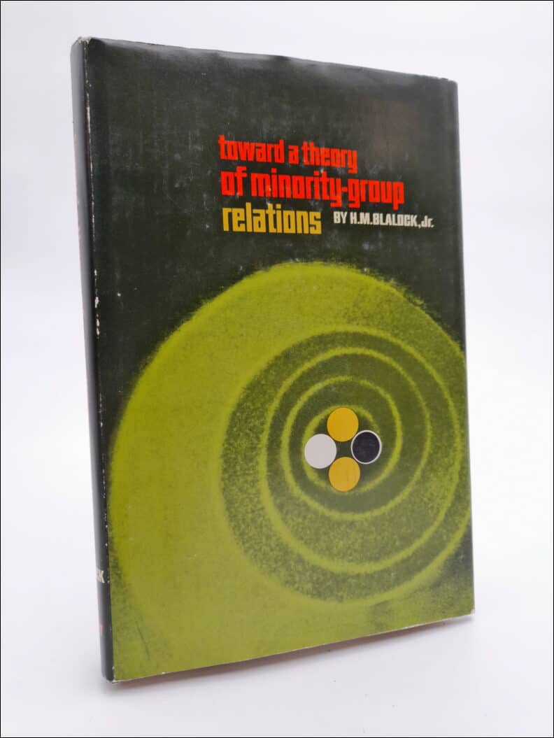 Blalock M. Hubert | Toward a theory of minority-group relations