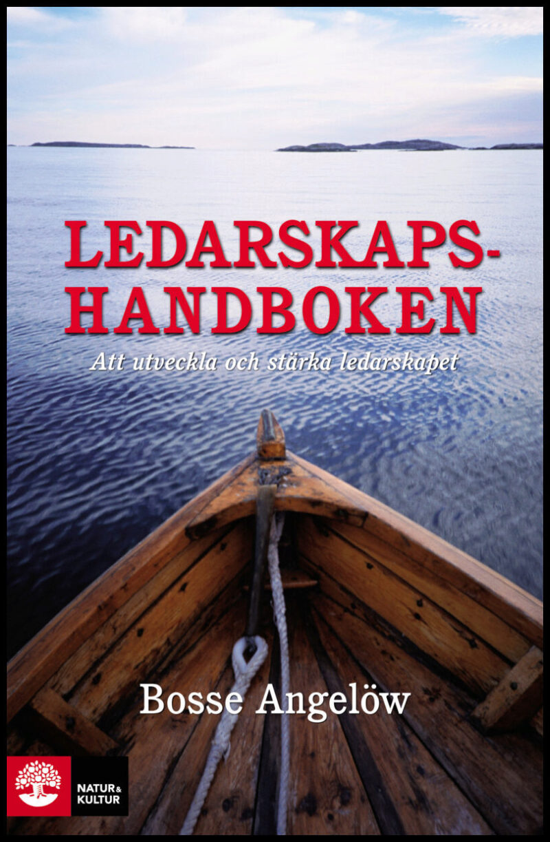 Angelöw, Bosse | Ledarskapshandboken : Att utveckla och stärka ledarskapet