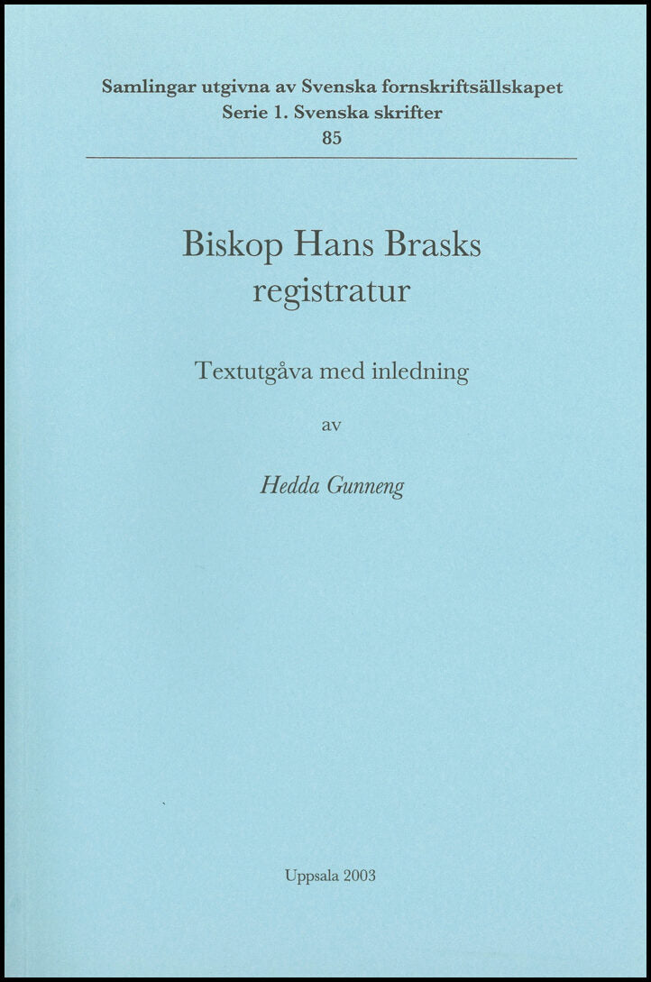 Brask, Hans | Biskop Hans Brasks registratur : Textutgåva