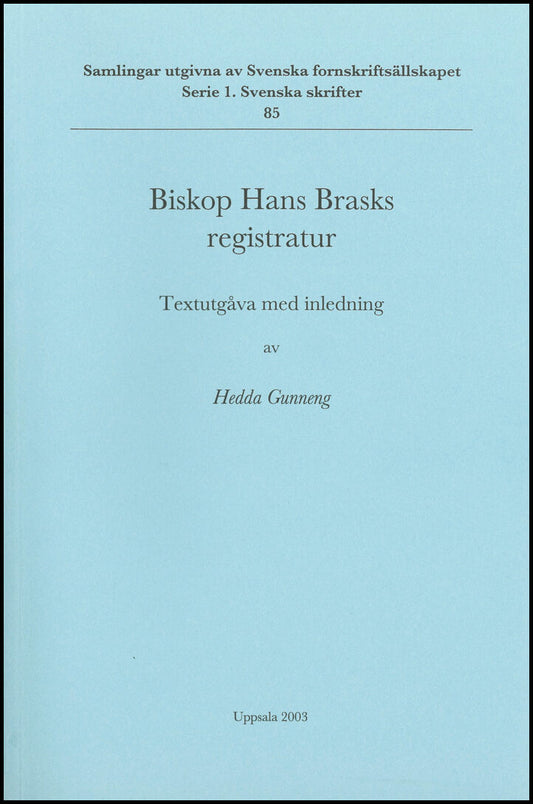 Brask, Hans | Biskop Hans Brasks registratur : Textutgåva