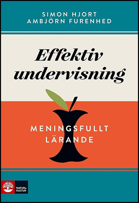 Hjort, Simon | Furenhed, Ambjörn | Effektiv undervisning : Meningsfullt lärande