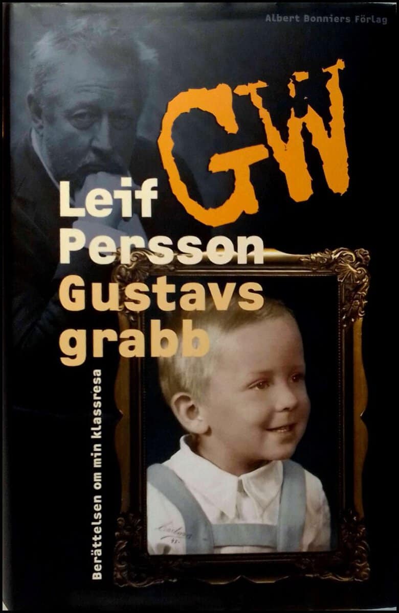 Persson, Leif G. W. | Gustavs grabb : Berättelsen om min klassresa