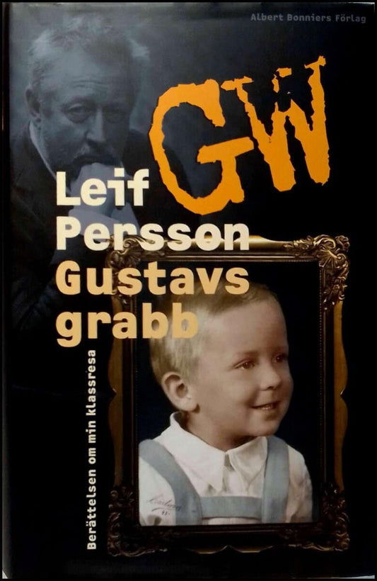 Persson, Leif G. W. | Gustavs grabb : Berättelsen om min klassresa