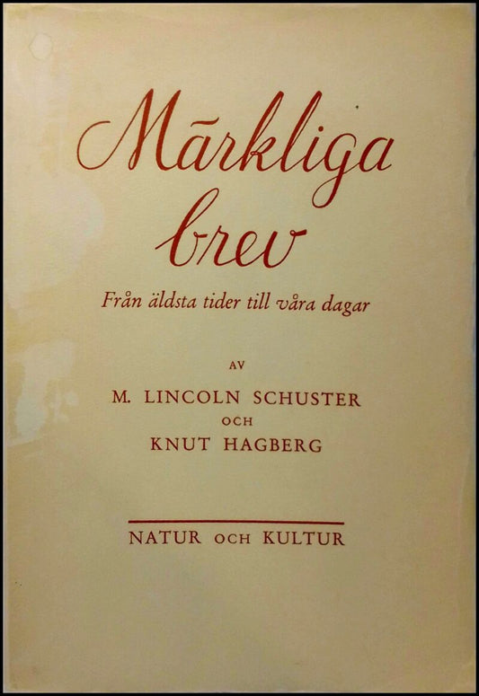 Schuster, M. Lincoln | Hagberg, Knut | Märkliga brev : Från äldsta tider till våra dagar