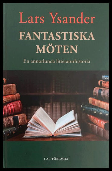 Ysander, Lars | Fantastiska möten : En annorlunda litteraturhistoria