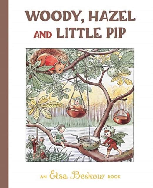 Beskow, Elsa | Woody, Hazel and Little Pip
