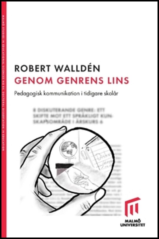 Walldén, Robert | Genom genrens lins : Pedagogisk kommunikation i tidigare skolår