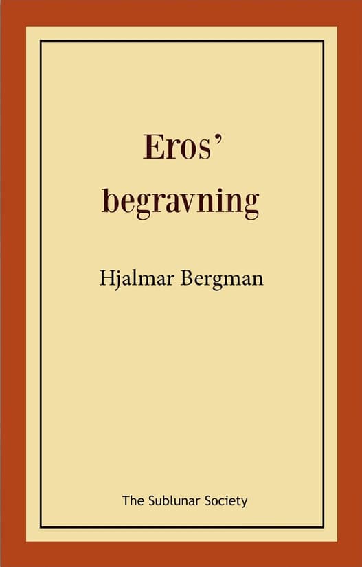 Bergman, Hjalmar | Eros’ begravning