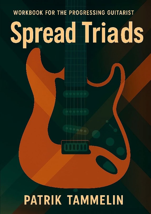 Tammelin, Patrik | Spread Triads : Workbook for the Progressing Guitarist